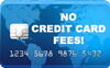 No credit card fees